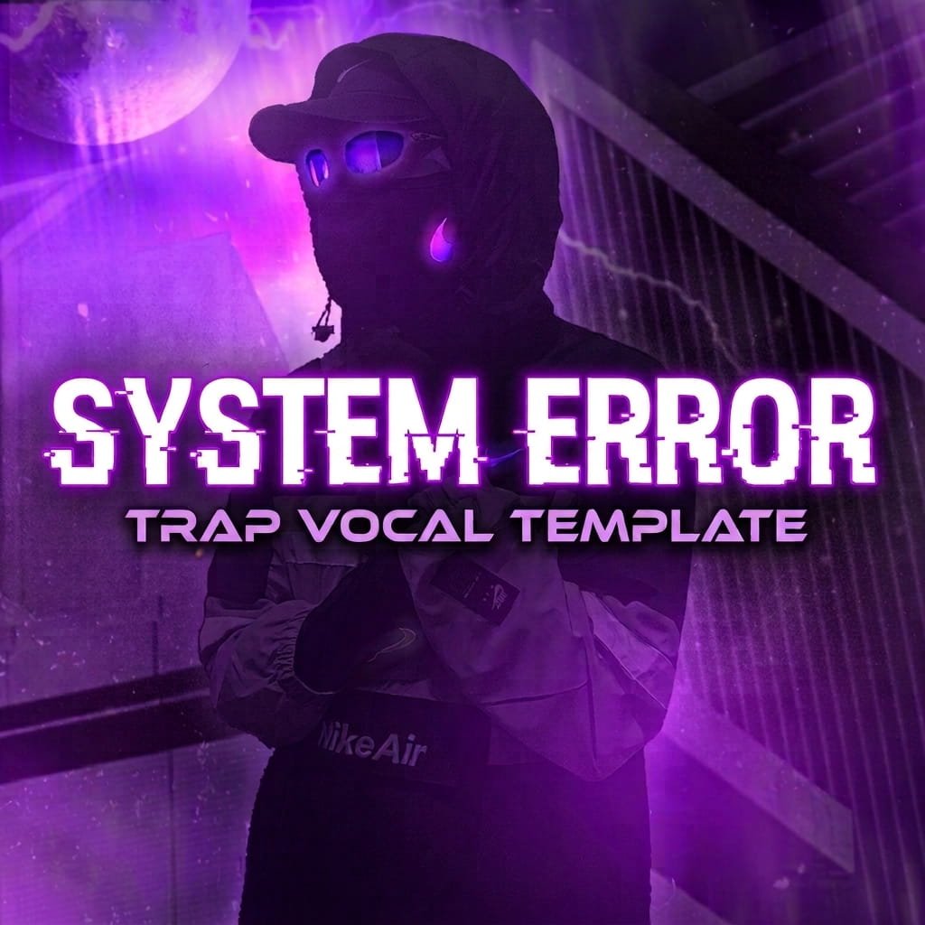 SYSTEM ERROR - Trap Vocal Template